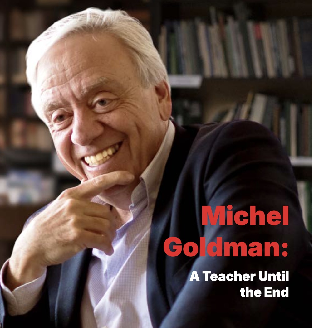Michel Goldman: A Teacher Until the End