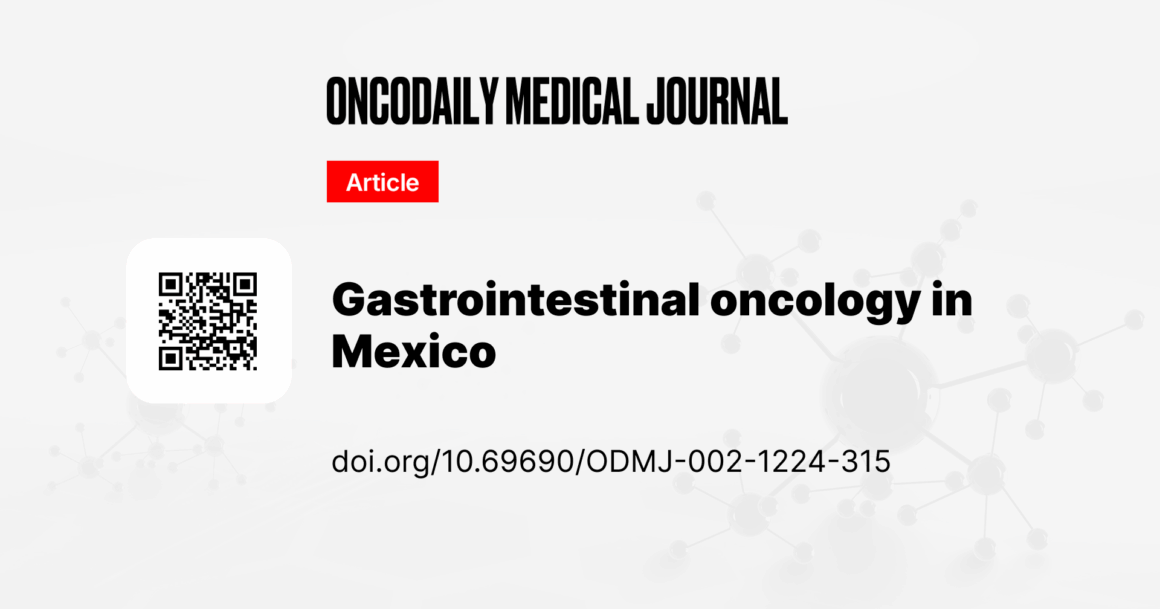 Gastrointestinal Oncology in Mexico: Incidence, Access, and the Path to Equity