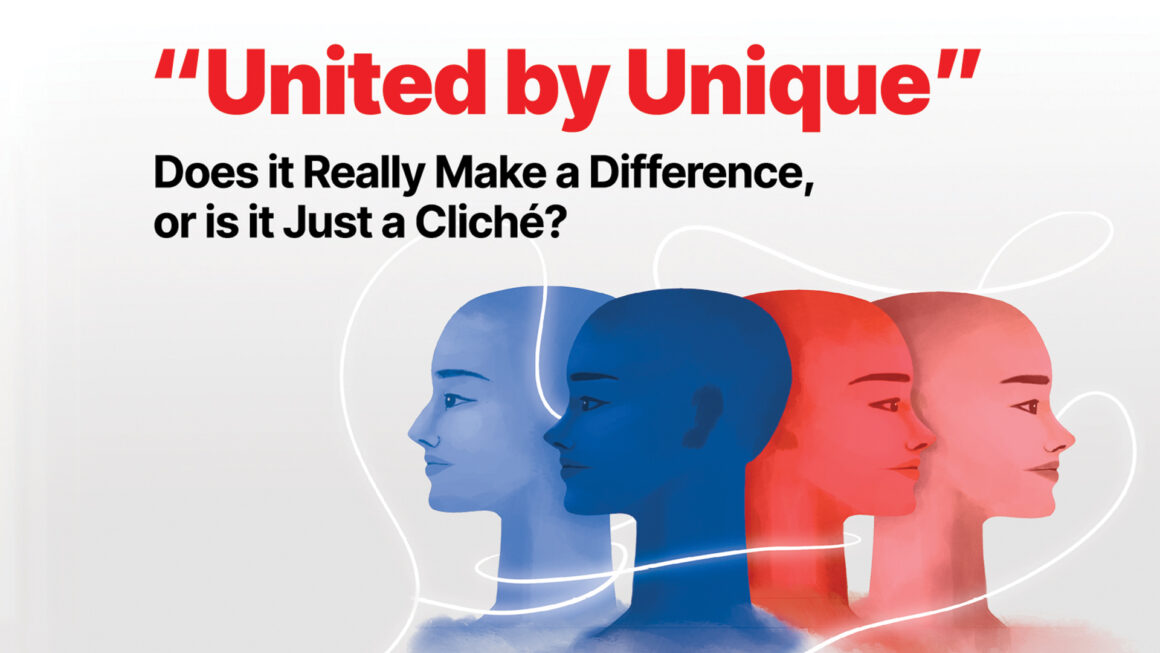 “United by Unique” – Does it Really Make a Difference, or is it Just a Cliché?