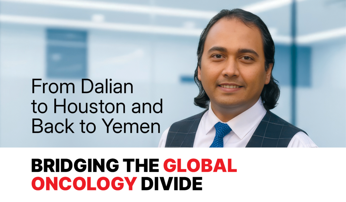 From Dalian to Houston and Back to Yemen: Bridging the Global Oncology Divide