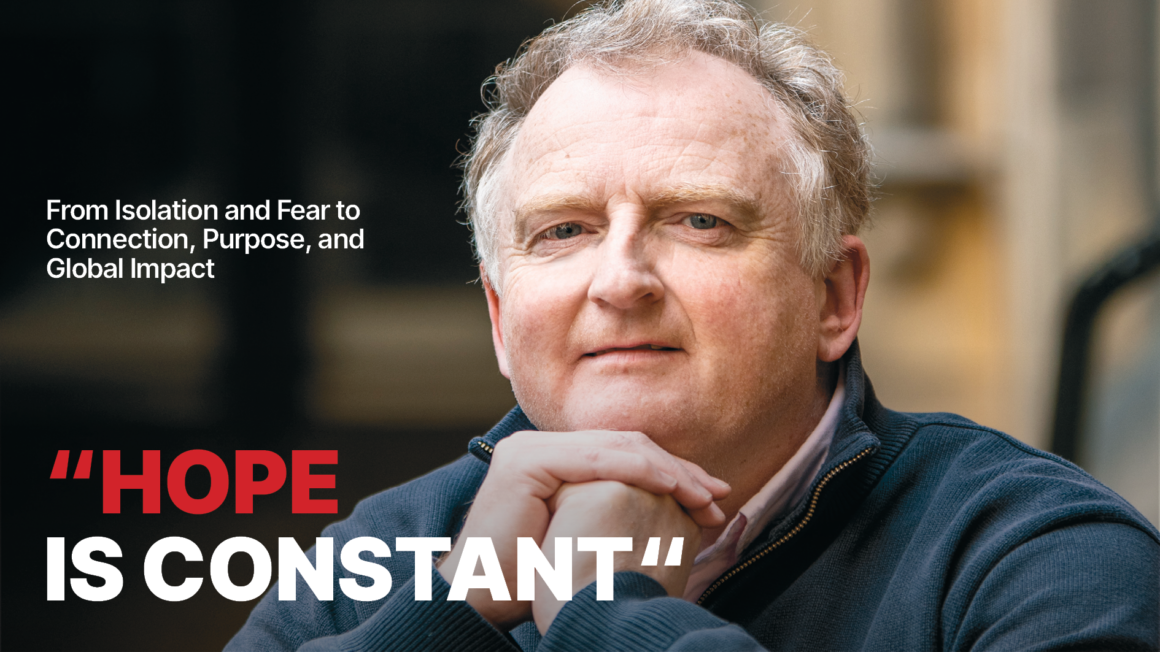“Hope is Constant “: From Isolation and Fear to Connection, Purpose, and Global Impact