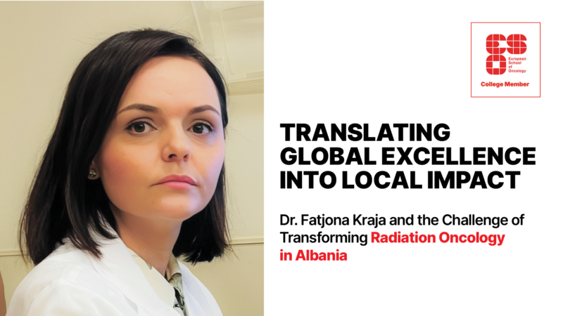 Translating Global Excellence into Local Impact: Dr Fatjona Kraja and the Challenge of  Transforming Radiation Oncology in Albania
